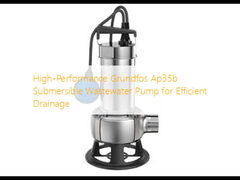 High-Performance Grundfos Ap35b Submersible Wastewater Pump for Efficient Drainage